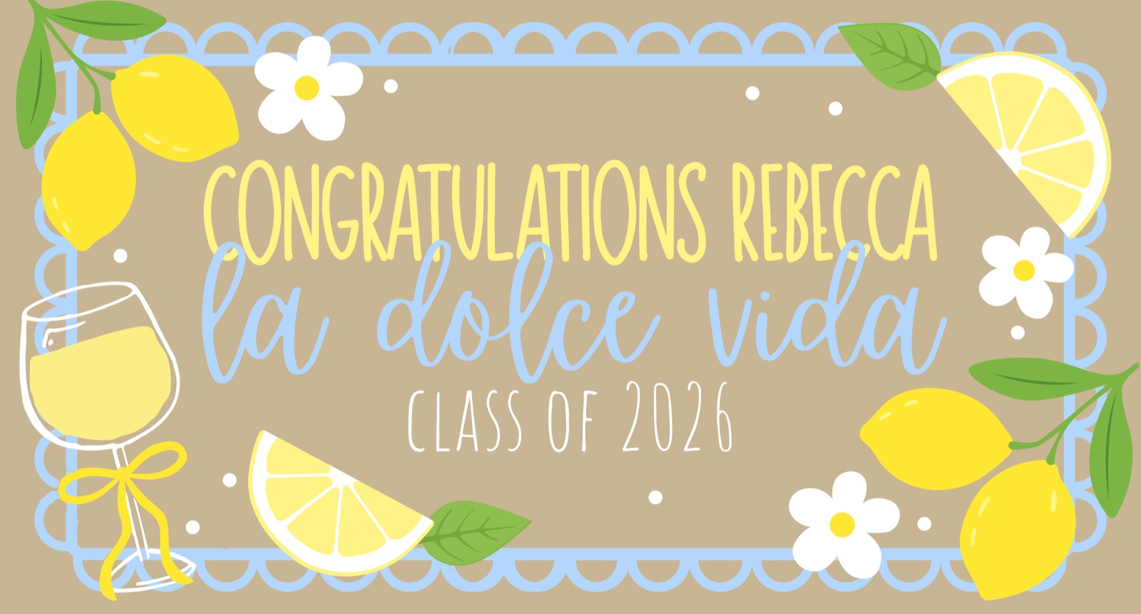 Lemon and blue graduation banner with a scalloped border, reading Congratulations Rebecca, la dolce vida, Class of 2026