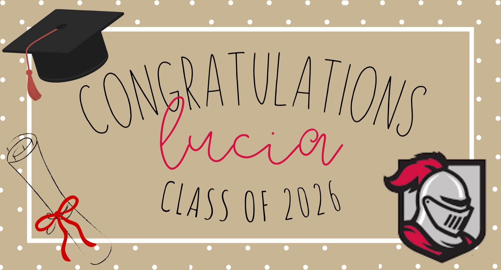 Polka dot graduation banner with a knight mascot crest, reading Congratulations Lucia, Class of 2026