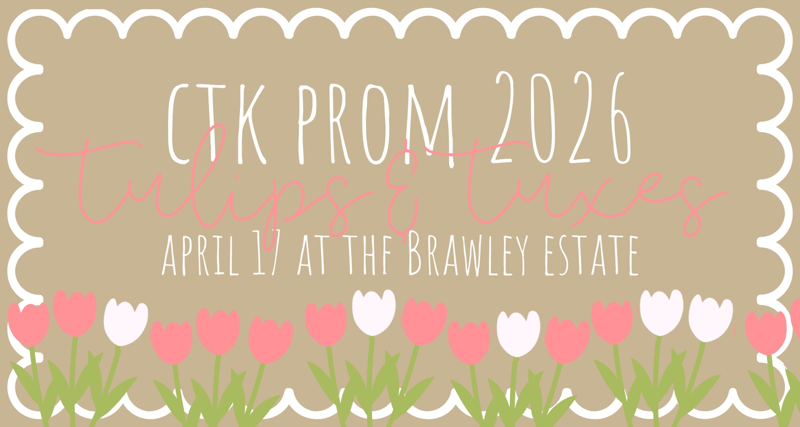 Pink tulip prom banner with a scalloped border, reading CTK Prom 2026, Tulips and Tuxes